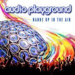 Audio Playground - Hands Up In The Air