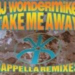 DJ Wondermike - Take Me Away (Rap Plus Version)