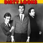 Dirty Looks - It's Not the Way You Rock