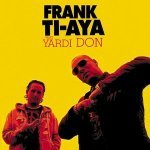 Frank Ti-Aya feat. Yardi Don - One Love World Love