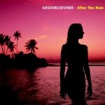 Groovecatcher - After the Rain