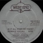 Loose Joints - Is It All over My Face? (MAW Joint Dub)