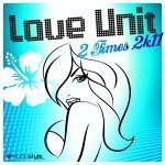 Love Unit - 2 Times 2k11 (Original Mix)