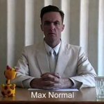Max Normal - You Talk Too Loud