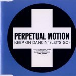 Perpetual Motion - Keep on Dancin' (Let's Go)