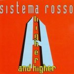 SISTEMA ROSSO - Higher and higher (Single hard mix)