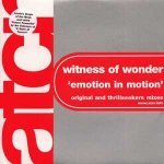 Witness of Wonder - Emotions In Motion (Thr. Rmx)