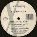 eternal city - Get What You Want (Eternal City Mix)
